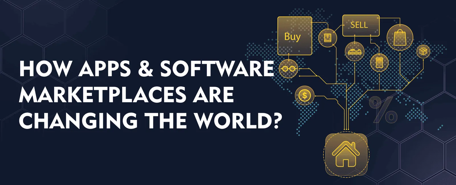 How App & Software Marketplaces Are Changing the World! How App & Software Marketplaces Are Changing the World!