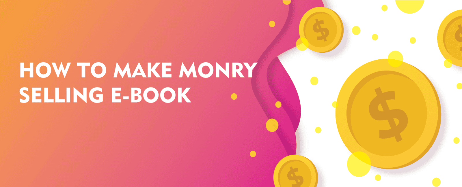 How to Make Money Selling Ebooks How to Make Money Selling Ebooks